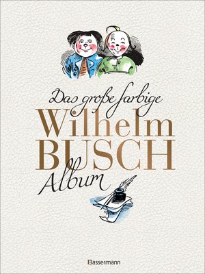 cover image of Das große farbige Wilhelm Busch Album